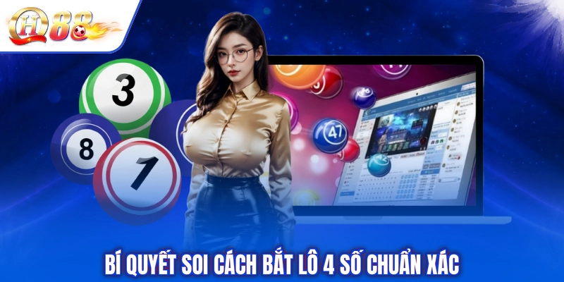 Bí quyết soi cách bắt lô 4 số chuẩn xác