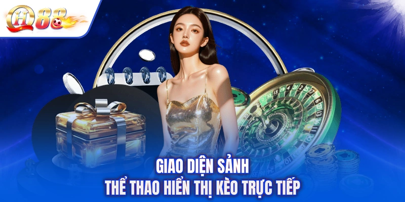 Giao diện sảnh thể thao hiển thị kèo trực tiếp