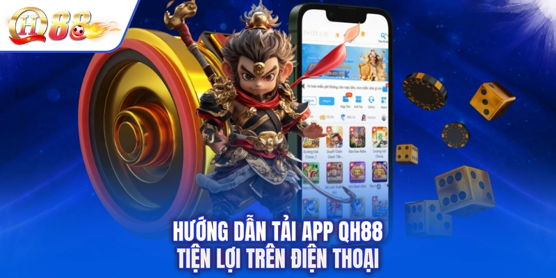 Hướng dẫn tải app QH88 tiện lợi trên điện thoại
