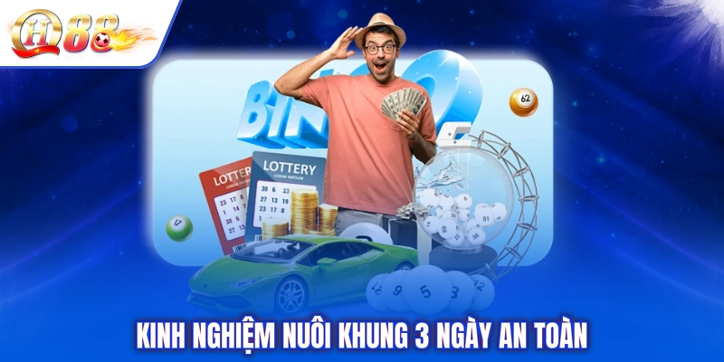 Kinh nghiệm nuôi khung 3 ngày an toàn