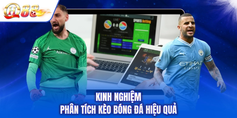 Kinh nghiệm phân tích kèo bóng đá hiệu quả