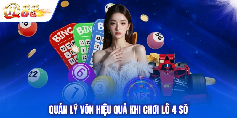 Quản lý vốn hiệu quả khi chơi lô 4 số