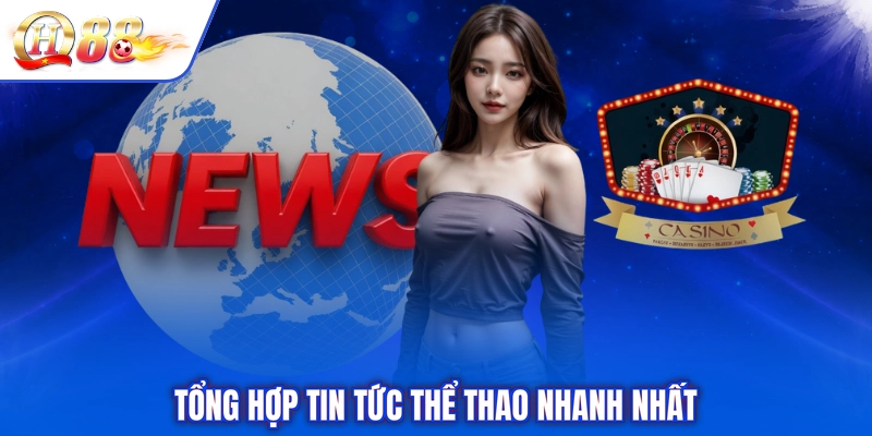 Tổng hợp tin tức thể thao nhanh nhất